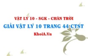 Giải Vật lí 10 trang 44 Chân trời Sáng tạo